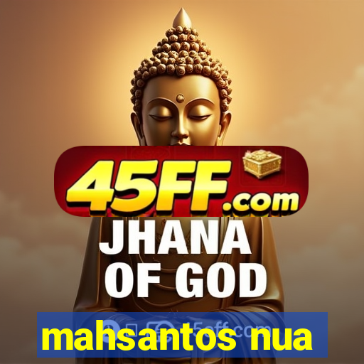 mahsantos nua
